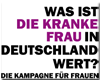 Was ist die kranke Frau in Deutschland wert